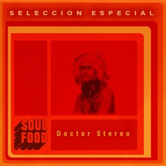Soulfood Selección Especial #08 x Doctor Stereo