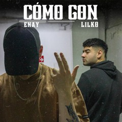 LilKO - Como Gon (ft. Enay)