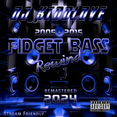 DJ KIDDLOVE - Fidget Bass Rewind (2024 Remake)