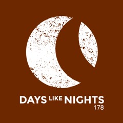 DAYS like NIGHTS 178