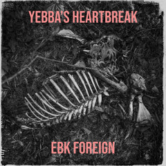 EBK Foreign - Yebbas Heartbreak