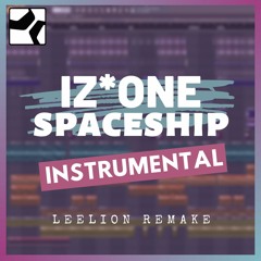 IZ*ONE - SPACESHIP (Instrumental Remake)