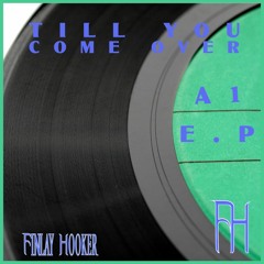 Till You Come Over.