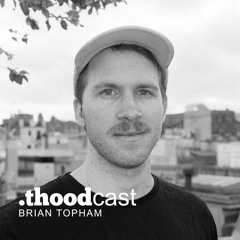 thoodcast06: Brian Topham