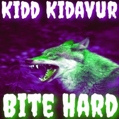 Bite Hard By Kidd Kidavur