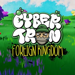 Cybertr0n - Foreign Kingdom [Free Download]