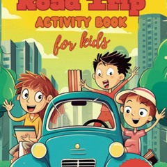 Read$$ 💖 Road Trip Activity Book For Kids. Bingo, puzzles, riddles, drawing, coloring + more!: For