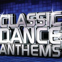 Classic Dance Anthems Mix - Volume 1
