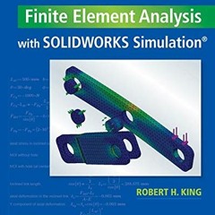 View [PDF EBOOK EPUB KINDLE] Finite Element Analysis with SOLIDWORKS Simulation by  R