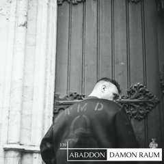 Abaddon Podcast 139 X Damon Raum