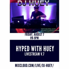 HYPED WITH HUEY MIXXY(Livestream V.7)