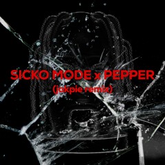 sicko mode x pepper (jakpie remix)