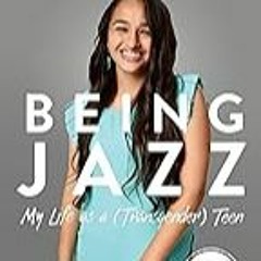 FREE B.o.o.k (Medal Winner) Being Jazz: My Life as a (Transgender) Teen