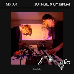 Bean Radio Mix 031: JOHNSIE & Umjustlike (LIVE)