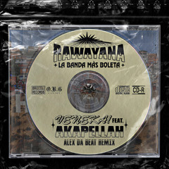 Rawayana Ft Akapellah - Veneka (Alex Da Beat Remix)