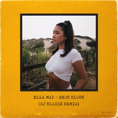 Ella Mai - Shot Clock (DJ Blaize Remix)
