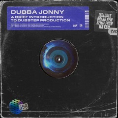 Dubba Jonny - A Brief Tutorial On Dubstep Production (Kayzo Remix)