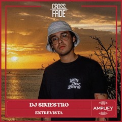 Cross Fade Radio: Dj Siniestro (Mexico) Entrevista