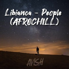 Libianca - People (AFROCHILL 2022) | AVISH679