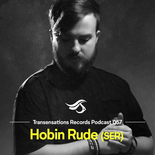 TRANSENSATIONS PODCAST #57 // HOBIN RUDE