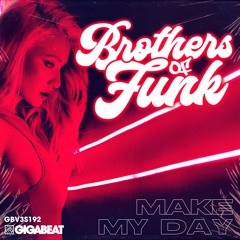 Brothers of Funk - Make My Day (PREVIEW)