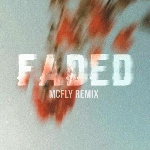 ZHU - FADED (McFly Remix)