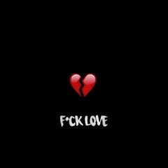Fuck Love 🗿🍷💔 (Prod LP)