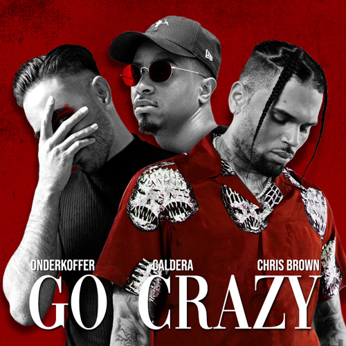 Chris Brown - Go Crazy (Onderkoffer Remix ft. Caldera)