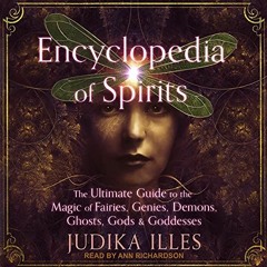 [Read] PDF 📒 Encyclopedia of Spirits: The Ultimate Guide to the Magic of Fairies, Ge