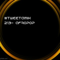 #TweetaMix 213 AfroPop