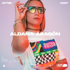 Aldana Aragon at After Cast | T8E17