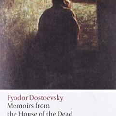 [VIEW] EPUB ✅ Memoirs from the House of the Dead (Oxford World's Classics) by  Fyodor