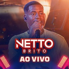 NETTO BRITO 2024 - Netto Brito 2024 - Neto Brito 2024 Abril - Netto Brito CD NOVO 2024(M4A_128K).m4a