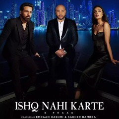 Ishq_Nahi Karte Emraan Hashmi, Sahher Bambba, B_Praak, Jaani