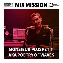 Monsieur Pluspetit @ Sunshine Live Mix Mission