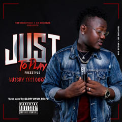LUCHY TET100KO ||JUST TO PLAY|| Freestyle