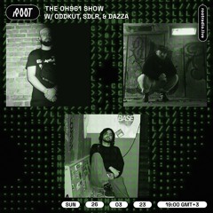 The Oh961 Show w/ Dazza ft. SDLR & Oddkut - @Rootradiolive -  [26.03.2023]