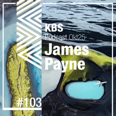 [James Payne] @ [KBS Podcast 103] [251010]