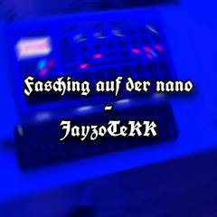 Fasching auf der nano?! 185er - JayzoTeKK