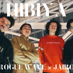 ROGUE WAVE × JAIRO - HIBIYA