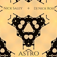 Nick Saley & Dj Nick Ross - Astro