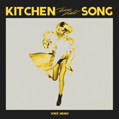 kitchen song (voice memo)