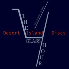 The Glass Hour Episode 3: Desert Island Discs (ripoff) with  Paul Wallace