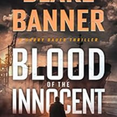 [READ] EBOOK 💘 Blood of the Innocent (Harry Bauer Book 12) by Blake Banner [EBOOK EP