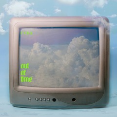 Out Of Time </3 (prod Jerimiah X Chris Marek)