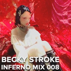 INFERNO MIX 008 - BECKY STROKE