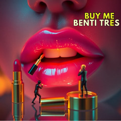 Buy Me - Benti Tres (Original Mix)