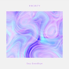 [FREE DL] Say Goodbye (Original Mix)