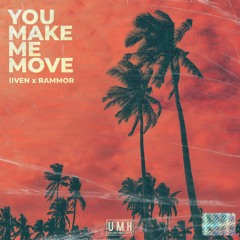 Iiven x Rammor - You Make Me Move
