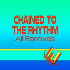 Chained To The Rhythm (140 Bpm Remix)